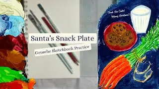 Painting Santa’s Snack Plate in Gouache 🍪🥕 Cozy Sketchbook Illustration | Winter Magic Series
