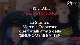 VMalattie Rare: la storia di Marco e Francesco due fratelli affetti dalla stessa malattia