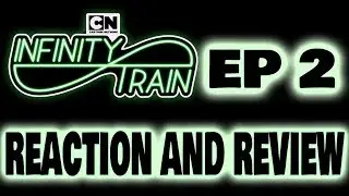 Infinity Train Episode 2 Reaction And Review