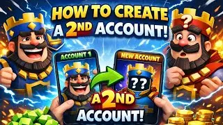 How To Create a Second Account On Clash Royale 