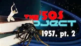 The '50s Project: Watching EVERY Horror and Sci-FI Film of the 1950s - 1957, pt. 2