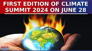 Times Network's First Edition Of India Climate Summit 2024 To Focus On Impact Of&nbsp;Climate&nbsp;Crisis