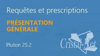 Tutoriel – Requêtes et prescriptions – Présentation générale (25.2)