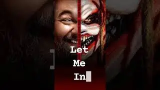 WWE Fiend let me in