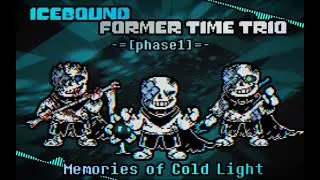 Icebound Former Time Trio -Phase 1 Memories of Cold Light-