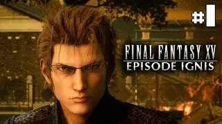 FF XV Episode Ignis - Let's Play #1 [FR]
