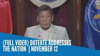 (FULL VIDEO) Duterte addresses the nation  | November 12