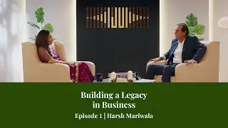 EP 01: Harsh Mariwala: 'Building a Legacy in Business' | Journey Unscripted with Chanda Kochhar