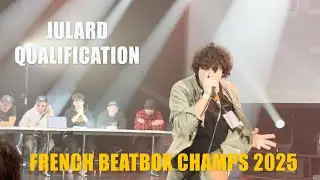 Julard - Qualification - French Beatbox Champs 2025