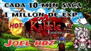 kakele online en Español || cada 10 minutos sacas 1 millón de exp free || mostró élites || Joel hdz