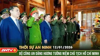 Thời sự an ninh ng&agrave;y 12/1: Bộ trưởng Lương Tam Quang d&acirc;ng hương tưởng niệm Chủ tịch Hồ Ch&iacute; Minh