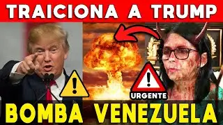 TRAICIONA A TRUMP 🚨 BOMBA VENEZUELA ⚠️ PLAN DELCY RODR&Iacute;GUEZ Y CHAVISMO PARA SEGUIR EN EL PODER