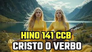 Hino 141 CCB - Cristo, o Verbo