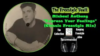 Michael Anthony “Express Your Feelings” (Classic Freestyle Mix) Latin Freestyle Music 1994