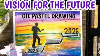 From 2025 to 2026 🌅 | Never Give Up | Oil Pastel Motivational Art