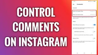 How To Control Comments On Instagram