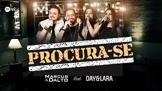 Marcus e Dalto Pt. Day e Lara - Procura-se