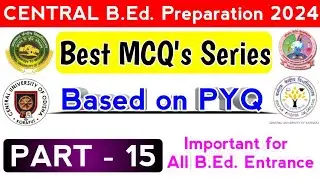 cuet bed preparation 2024 !! Important questions for cuet bed 2024 !! PART- 15 !! #CUET#BEd #Central