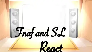 Fnaf 1 and SL reacts to fnafs 6th anniversary