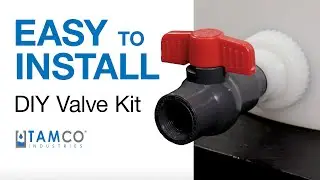 Easy DIY Valve and Fitting Kit for Industrial Tanks from Tamco&reg; Industries