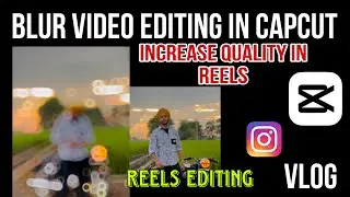 Blur video editing in capcut | Reels tips vlog | Avisidhuvlogs