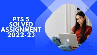 PTS 5 SOLVED ASSIGNMENT 2022-23