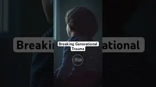 Breaking Generational Trauma Starts With You