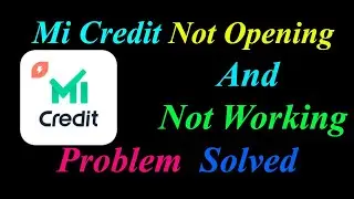 How to Fix Mi Credit App  Not Opening  / Loading / Not Working Problem in Android Phone