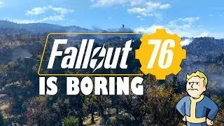 Fallout 76 Is Boring