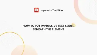 How to put Impressive Text Slider beneath the element