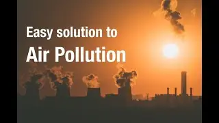 Simple Solutions to Reduce Air Pollution
