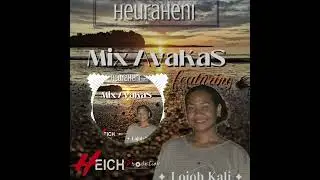Heuraheni_Mix Avakas Feat. Lojoh Kali [Heich Production] 2025