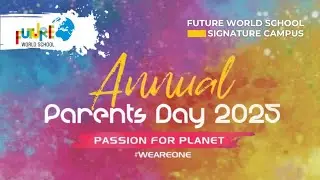 Highlights- Annual Parents Day 2025 | FWS Signature Campus