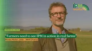 IPMWORKS in a minute: Nicolas Munier-Jolain | H2020 Project | CIHEAM Zaragoza