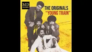 The Originals - Young Train  - MD Records