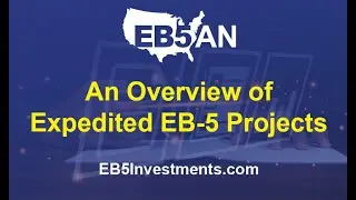 Expedited EB-5 Projects: An Overview
