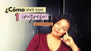 &iquest;C&oacute;mo vivir con un solo ingreso? / Tips de economia en el hogar