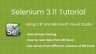 23. Read values from Excel, Data Driven Testing: Selenium 2018 Tutorial using C# Visual Studio