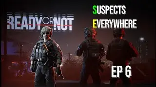 Suspects Everywhere! | Ready or Not &ndash; Intense SWAT Mission | EP6: Third Mission - Part 4