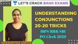 Understanding Conjunctions |  20 -20 Tips & Tricks | IBPS/RRB/SBI PO/Clerk 2020 | Shakuntika Archa