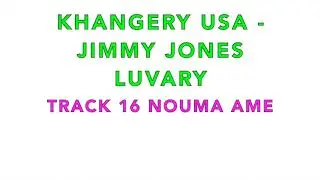 KHANGERY USA HOUSTON JIMMY JONES LUVARY TRACK 16  NOUMA AME