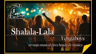 Shalala-Lala | Vengaboys - Arranjo Musical para Banda de M&uacute;sica | Download da Partitura 👇
