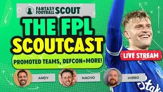 THE FPL SCOUTCAST! 🚨 | PROMOTED TEAMS, DEFCON DEFENDERS, UPDATED DRAFTS! | FPL Tips 2025/26