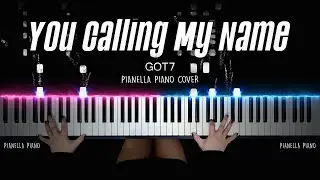 GOT7 - You Calling My Name (니가 부르는 나의 이름) | Piano Cover by Pianella Piano
