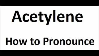 How to pronounce Acetylene||How to say Acetylene||Acetylene Pronunciation||ABDictionary