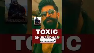 Toxic vs Dhurandhar 2 Box Office Clash? 🔥 #Toxic #Yash #Shorts #Dhurandhar2 #RanveerSingh #Clash