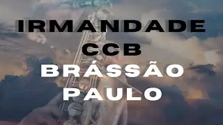 HINOS CCB - BR&Aacute;S S&Atilde;O PAULO - MUSICOS CCB - Louvar Online