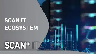 The Scan IT Ecosystem Explained
