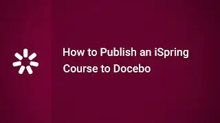 How to Publish an iSpring Course to Docebo
