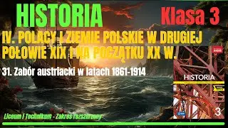 HISTORIA 3 |Dział IV.31: Zab&oacute;r austriacki w latach 1861&ndash;1914 #historia #liceum #technikum